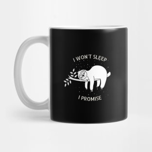 I won't sleep I promise Mug